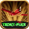 trout APK Max v2.1.2